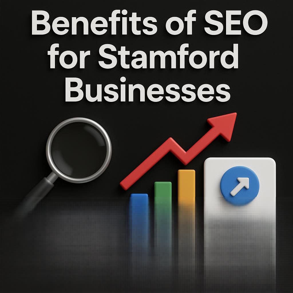 Benefits of SEO for Stamford Businesses​